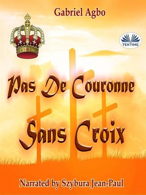 cover image of Pas De Couronne Sans Croix